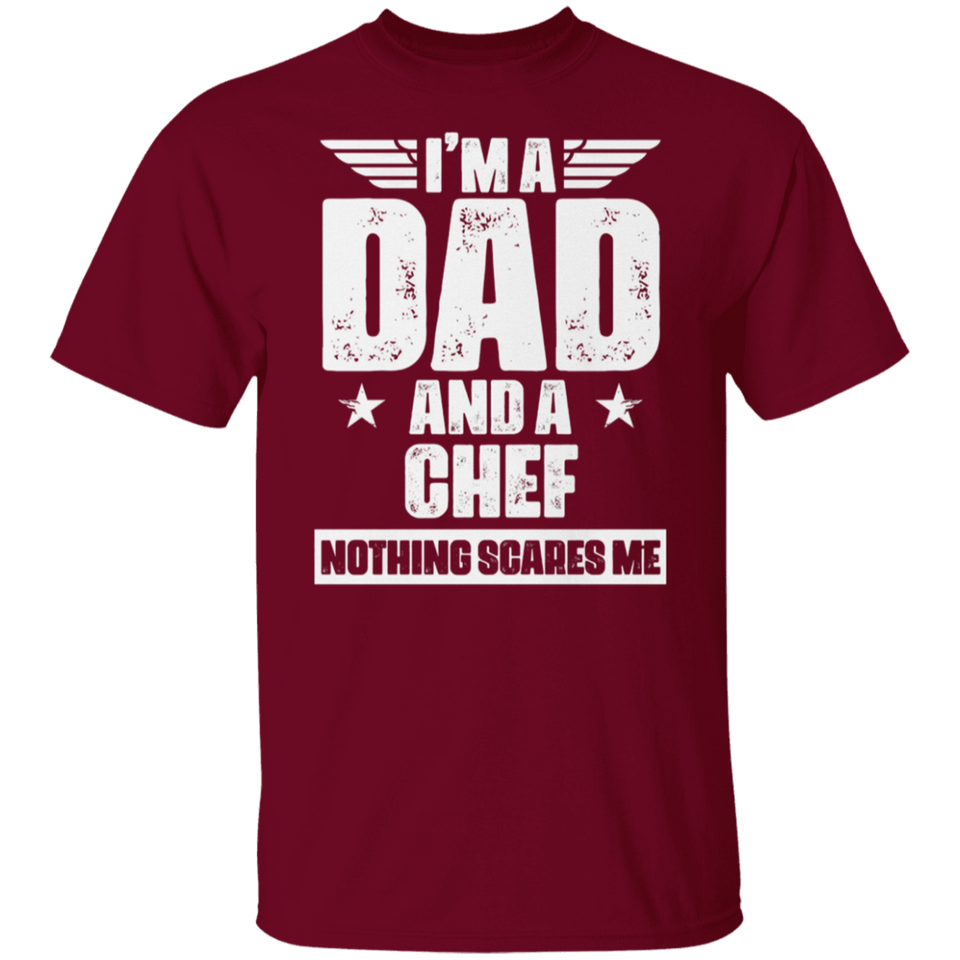 Chef Dad Shirt - I'm A Dad And A Chef Nothing Scares Me