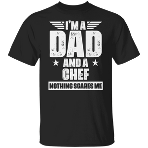 Chef Dad Shirt - I'm A Dad And A Chef Nothing Scares Me